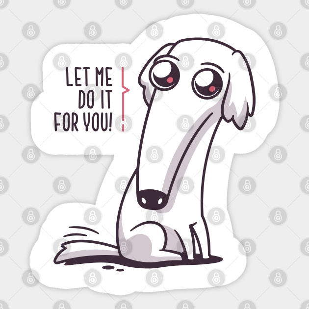 Let Me Do It For You Let Me Do It For You Sticker TeePublic